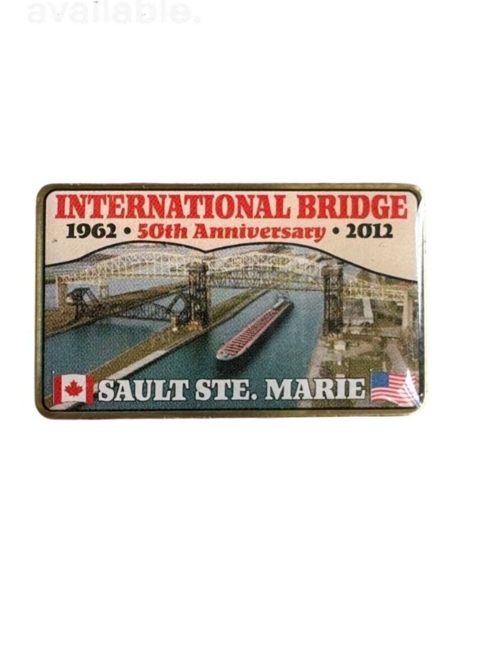 New International Bridge 1962-2012 50th Anniversary Sault Ste. Marie Lapel Pin - Picture 2 of 6
